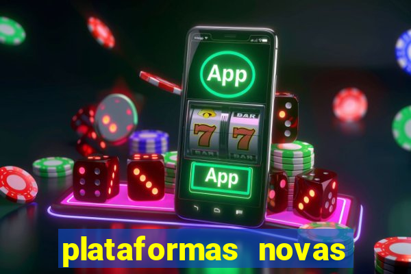 plataformas novas do tigrinho